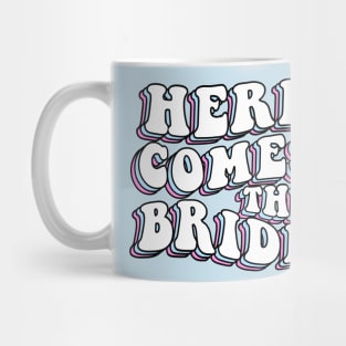 Bachelorette Party Here Comes The Bride Mug